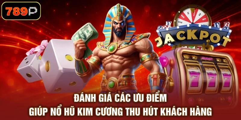 danh-gia-cac-uu-diem-giup-no-hu-kim-cuong-thu-hut-khach-hang Đánh giá các ưu điểm giúp nổ hũ Kim Cương thu hút khách hàng