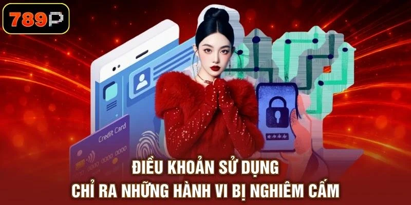dieu-khoan-su-dung-chi-ra-nhung-hanh-vi-bi-nghiem-cam Điều khoản sử dụng chỉ ra những hành vi bị nghiêm cấm