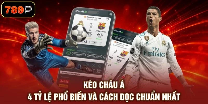 Kèo Châu Á - 4 Tỷ Lệ Phổ Biến Và Cách Đọc Chuẩn Nhất 1 Kèo Châu Á - 4 Tỷ Lệ Phổ Biến Và Cách Đọc Chuẩn Nhất