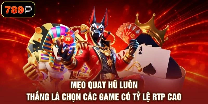 meo-quay-hu-luon-thang-la-chon-cac-game-co-ty-le-rtp-cao Mẹo quay hũ luôn thắng là chọn các game có tỷ lệ RTP cao