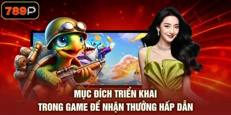 muc-dich-trien-khai-trong-game-de-nhan-thuong-hap-dan Mục đích triển khai trong game để nhận thưởng hấp dẫn