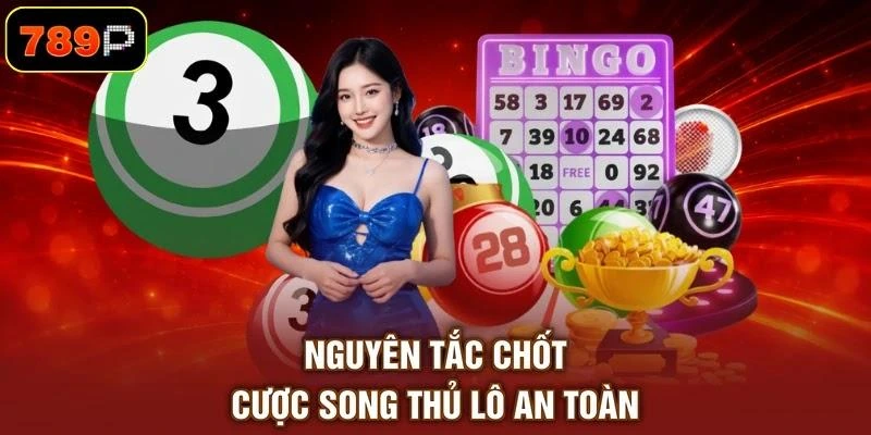 nguyen-tac-chot-cuoc-song-thu-lo-an-toan Nguyên tắc chốt cược song thủ lô an toàn