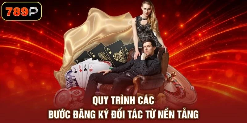 quy-trinh-cac-buoc-dang-ky-doi-tac-tu-nen-tang Quy trình các bước đăng ký đối tác từ nền tảng
