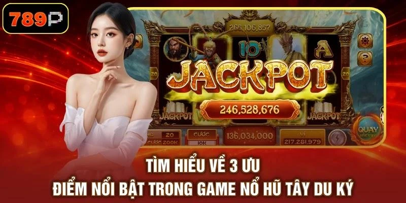 tim-hieu-ve-3-uu-diem-noi-bat-trong-game-no-hu-tay-du-ky Tìm hiểu về 3 ưu điểm nổi bật trong game nổ hũ Tây Du Ký